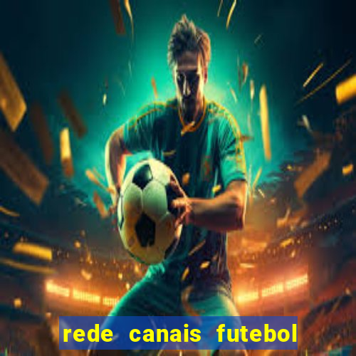 rede canais futebol ao vivo